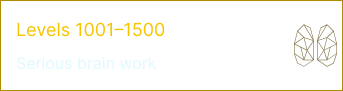 Levels 1001-1500